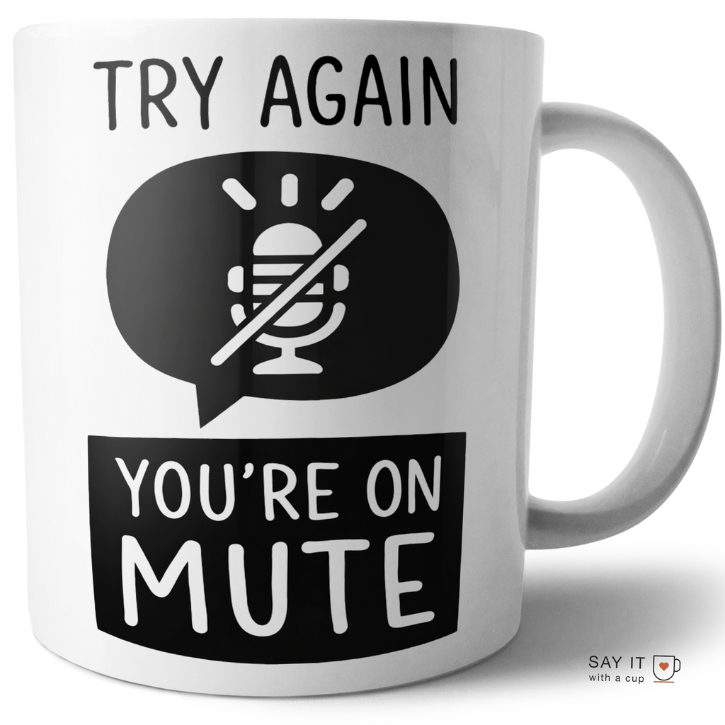 Try Again You’re On Mute Funny Office Coffee Cup