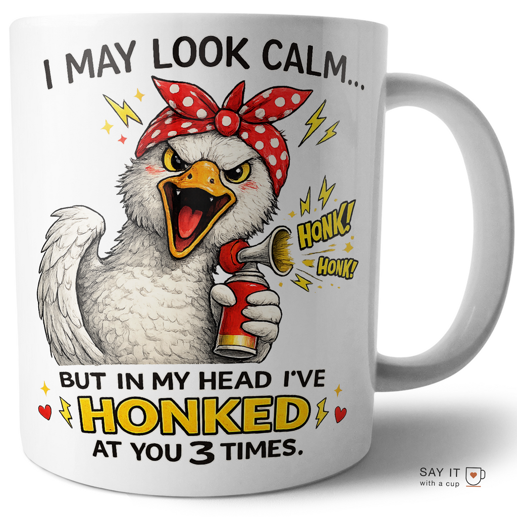I May Look Calm Honk Funny Goose
