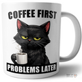 Coffee First, Problems Later