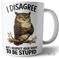 I Disagree Respect Your Right
