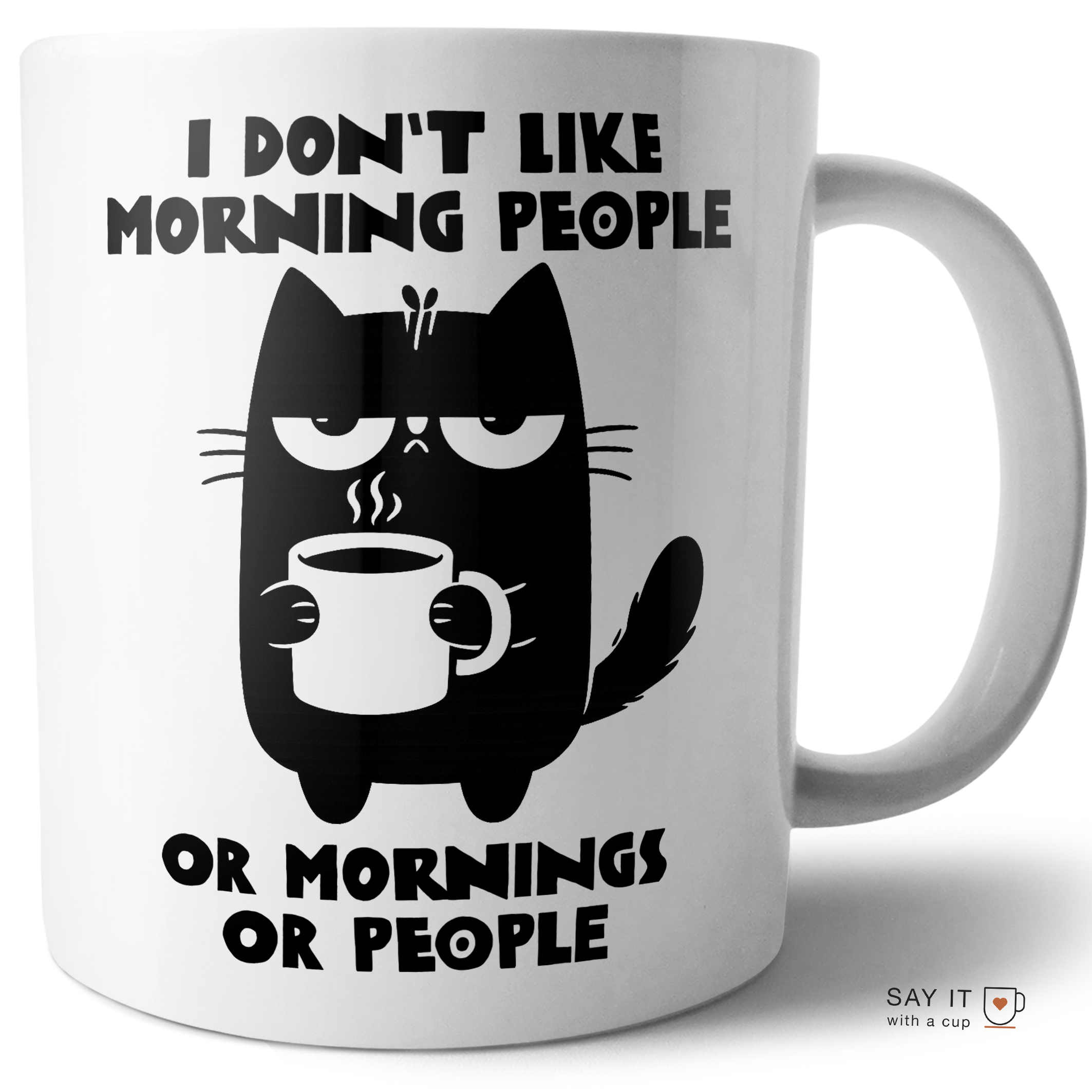 I Don't Like Morning People...Or Mornings...Or People