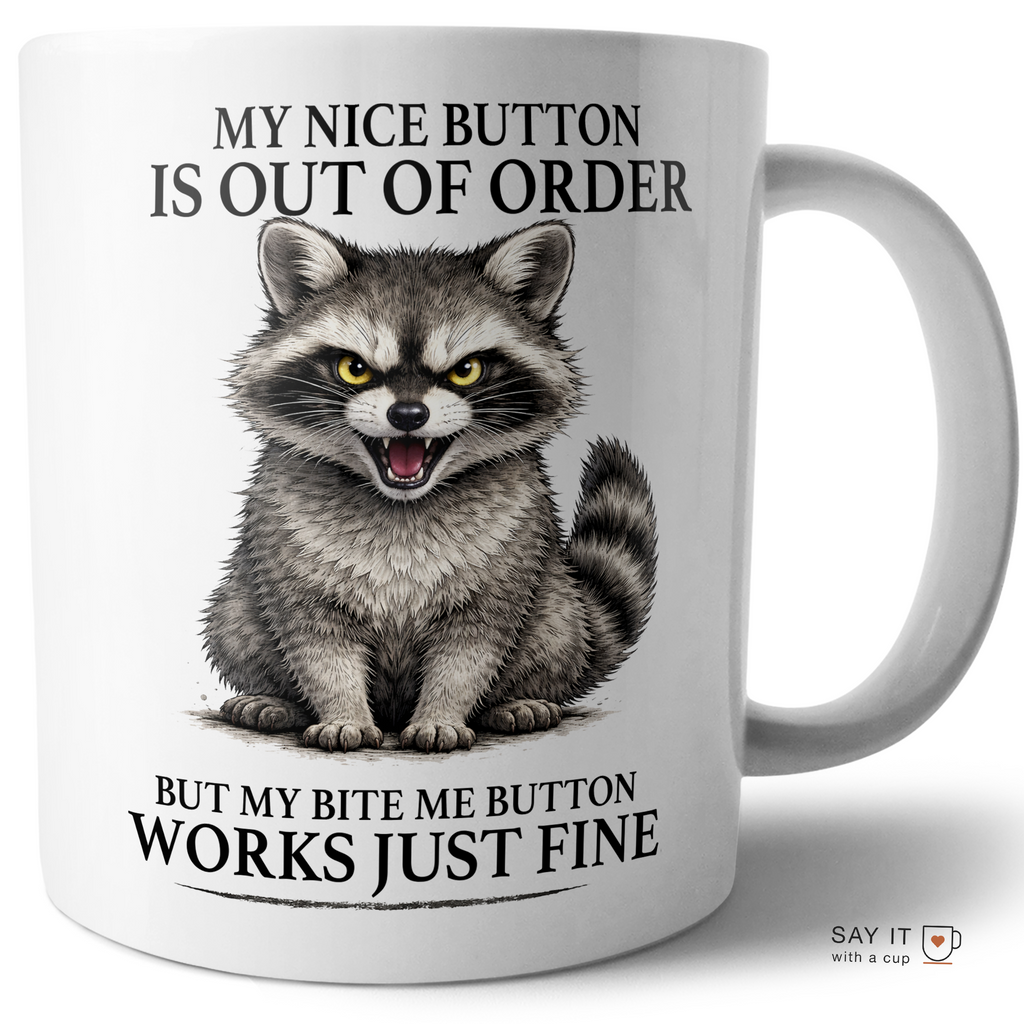 My Nice Button Is Out of Order Funny Raccoon