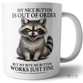 My Nice Button Is Out of Order Funny Raccoon