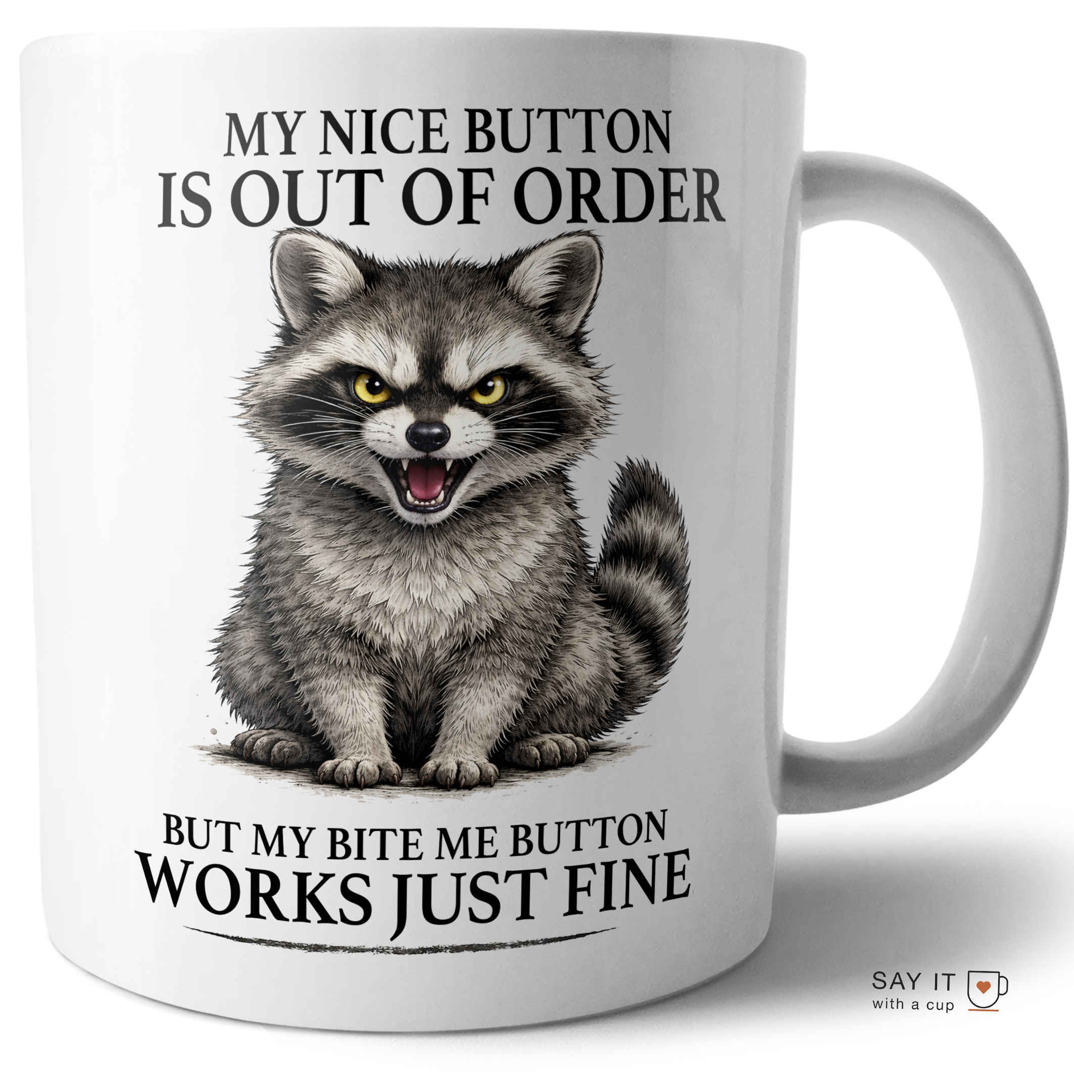My Nice Button Is Out of Order Funny Raccoon