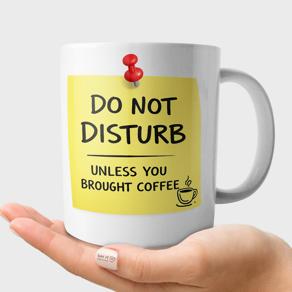 Do Not Disturb Unless You Brought Coffee