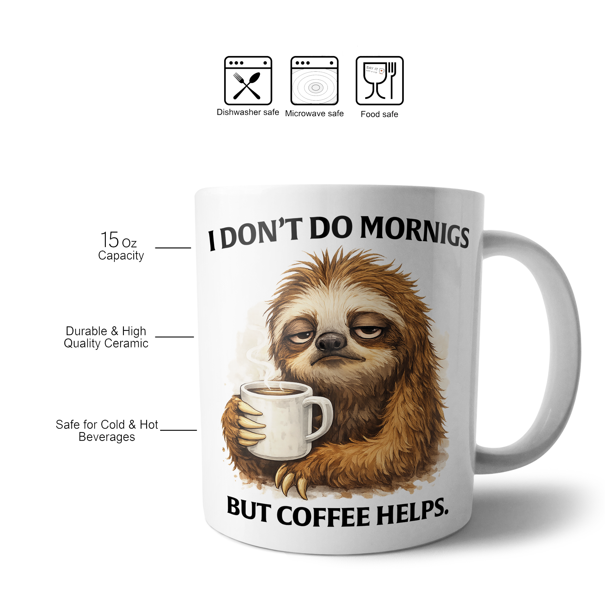 I Don’t Do Mornings But Coffee Helps – Funny Sloth Mug