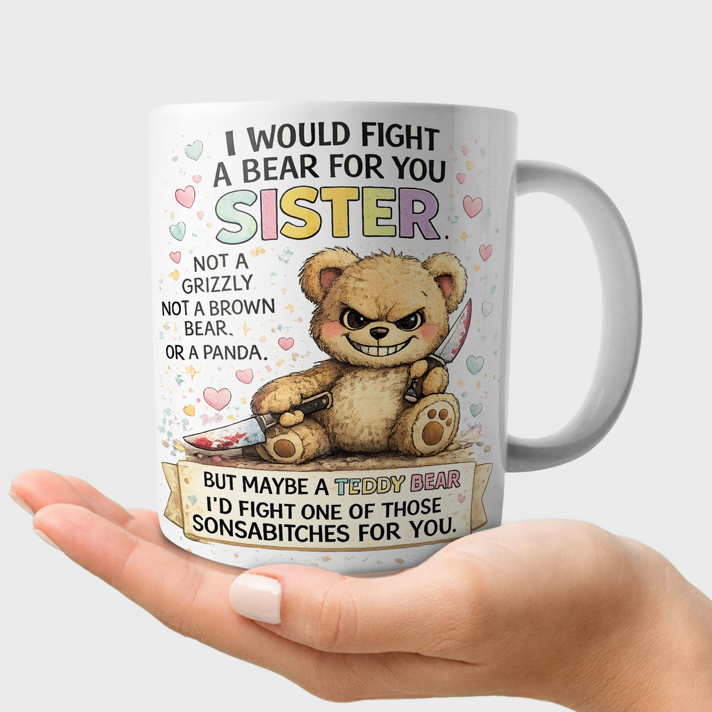 I Would Fight a Bear for You Sister