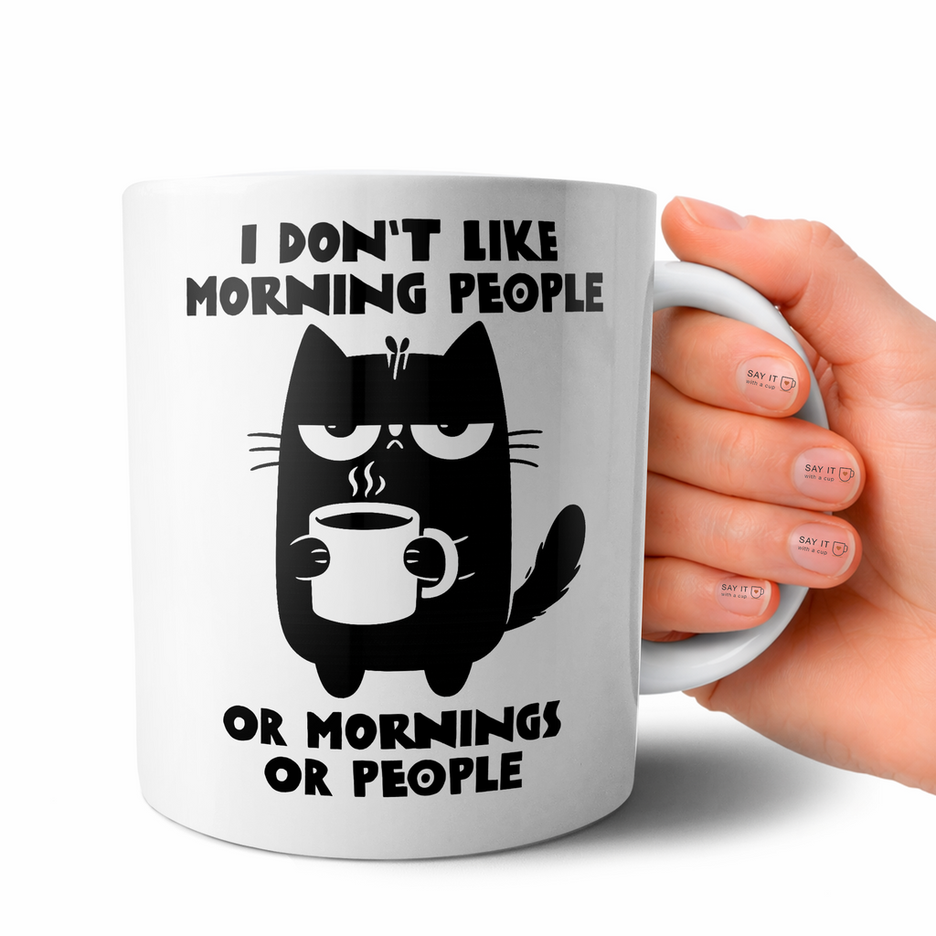 I Don't Like Morning People...Or Mornings...Or People
