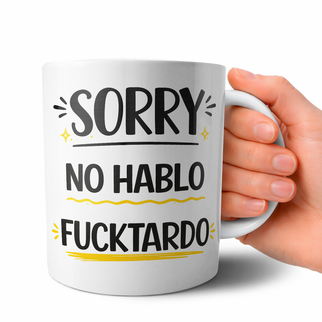 Sorry No Hablo Fucktardo