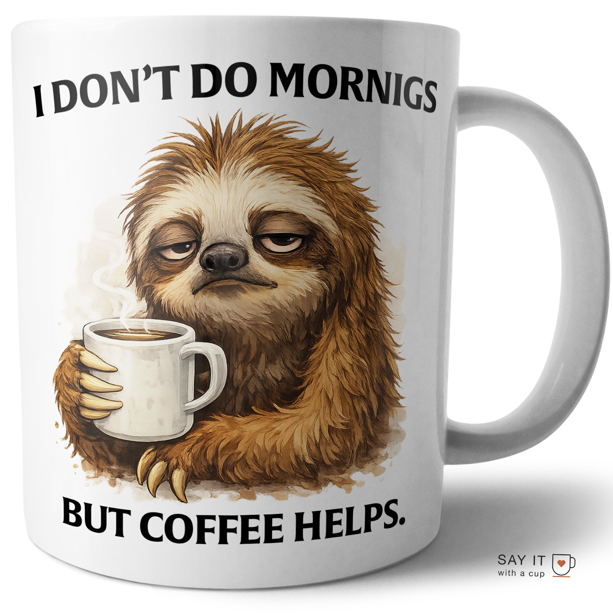I Don’t Do Mornings But Coffee Helps – Funny Sloth Mug