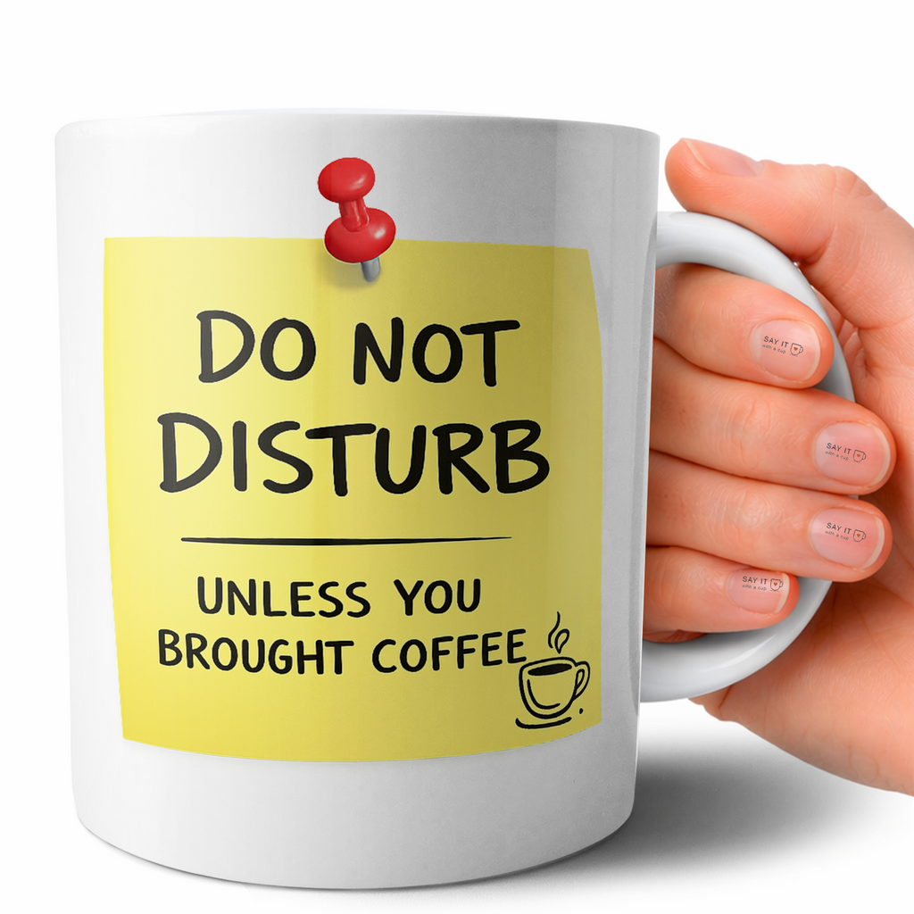 Do Not Disturb Unless You Brought Coffee