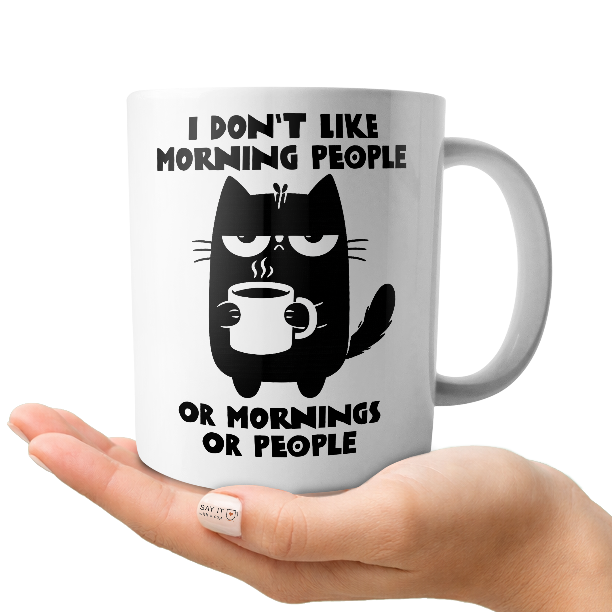 I Don't Like Morning People...Or Mornings...Or People